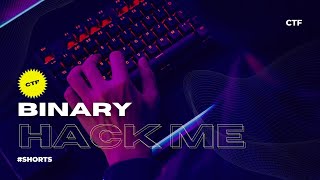 Hack Me Binary CTF: Master the Challenge! #shorts #youtube #video #reels #tiktok #trending #short