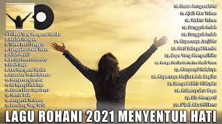 Lagu Rohani 2021 Paling Meneyentuh Hati - Kumpulan Lagu Rohani Terbaik & Terpopuler 2021