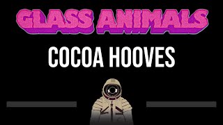 Glass Animals • Cocoa Hooves (CC) 🎤 [Karaoke] [Instrumental]