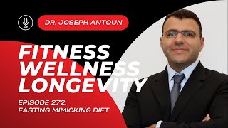 Episode 272: Fasting Mimicking Diet With Dr. Joseph Antoun