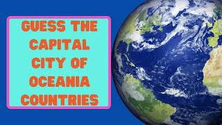 Test Your Geography Knowledge: Guess the Capital Cities of Oceania Countries