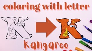 Coloring With Letter-Turn Letter K into Kangaroo Cartoon Animal-Easy Animal Coloring For Kids