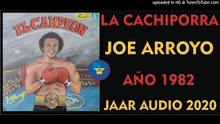 ✅ LA CACHIPORRA - JOE ARROYO ✨✨