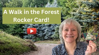 Create A Beautiful A Walk In The Forest Rocker Card In This Easy Tutorial!