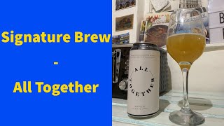 Signature Brewing - All Together  |  Beer Review