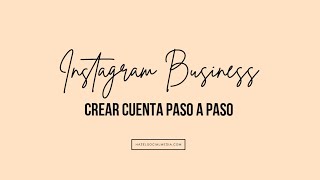 Instagram business crear cuenta PASO a PASO