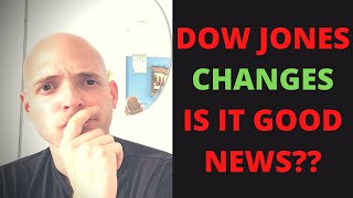 Dow Jones CHANGES | 3 in and 3 out! IS IT GOOD NEWS?!?!