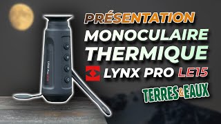 Présentation du monoculaire thermique Lynx Pro LE15 chez terres et Eaux