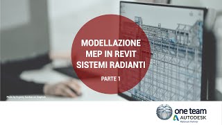 WORKSHOP Eurotherm incontra Oneteam. La MODELLAZIONE Mep in REVIT  focus IMPIANTI RADIANTI - Parte 1