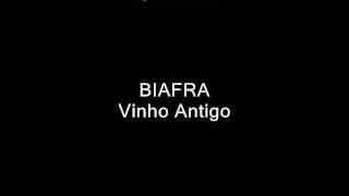 Biafra - Vinho Antigo.