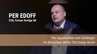 Per Edoff (Fortum) on the opportunities and challenges for blockchain within the energy sector