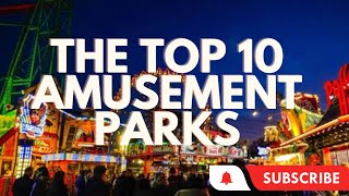 Top 10 Amusement Parks #amusementpark #familytime #familytravel #rollercoaster #merrygoround