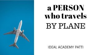 A Person Who Travels By Plane Oftenly | Latest IELTS Speaking Topic