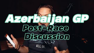 S1 E60 – Azerbaijan GP Post-Race Discussion