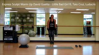 Express Sculpt Warm-Up - David Guetta - Little Bad Girl ft. Taio Cruz, Ludacris