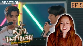 [EP.5] หัวใจในสายลม Dangerous Romance REACTION