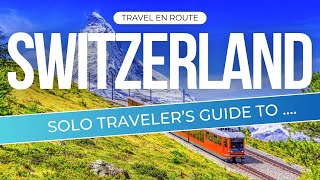 Solo Traveler's Guide to SWITZERLAND