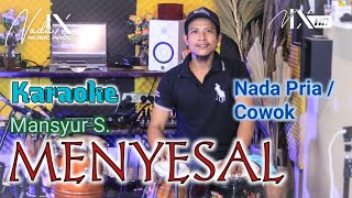 MENYESAL KARAOKE - MANSYUR S - NADA PRIA / COWOK - AUDIO JERNIH - TERBARU - JANDHUT KOPLO