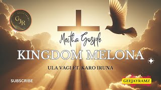 Kingdom Melona | Meitha Gospel (2024)