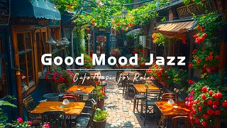 Upbeat Jazz Spring Music - Good Mood with Jazz Relaxing Music & Soft Elegant Bossa Nova instrumental