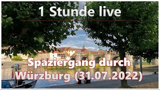 1 Stunde live | Zu Fuß durch Würzburg (31.07.2022)