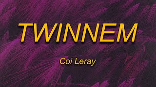 Coi Leray - TWINNEM (Lyrics) | go best friend we killing them no new friends get rid of em