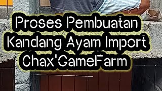 Proses Pembuatan Kandang Ayam Import Filipin Di Kandang Chax'Gmf Part 4