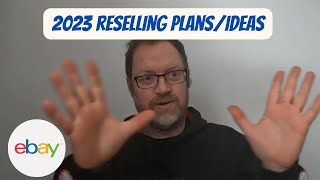 What are my reselling business plans and hopes for 2023?