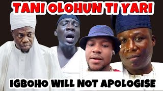 SUNDAY IGBOHO WILL NOT APOLOGISE TO ANYONE, TANI OLOHUN BLOWHOT