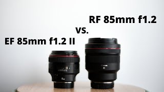 Canon RF 85mm f1.2 vs EF 85mm f1.2 ii | Model Portraits & Video