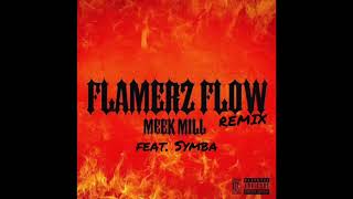 Meek Mill - Flamerz Flow (Remix) (feat. Symba)