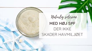 Hjemmelavet naturlig solcreme | Velegnet til baby SPF 30 50 #short