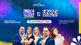 CIBE Frente Jovem + UNIAD Adoração | AD Catalão | 23-03-2024