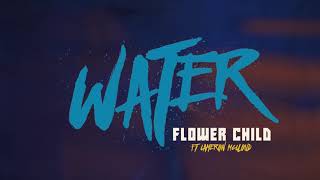 Flower Child - Water ft Cameron McCloud of Cure for Paranoia