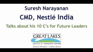 The 10th C of Leadership-Contentment | 10 C's For Future Leaders by Nestlé CMD, Mr. Suresh Narayanan