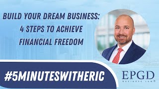 Build Your Dream Business: 4 Steps to Financial Freedom #5minuteswitheric