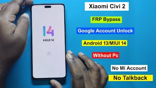 Xiaomi Civi 2 FRP Bypass Android 13 MIUI 14 | Google Account Unlock Xiaomi Civi 2  FRP Unlock 2024