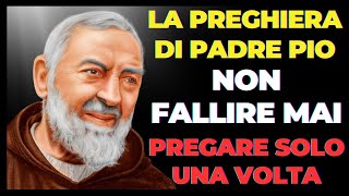 La POTENTE preghiera di Padre Pio che non fallisce mai.