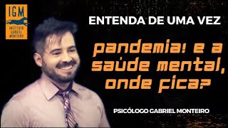 Pandemia Coronavirus (Covid-19) - E a saúde mental, como fica? Algumas dicas e informações