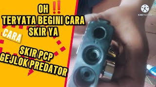 Cara Skir Teflon Pcp Bocap Predator