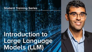 Intro to AI Series: Introduction to Large Language Models (LLM)