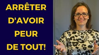 Comment arrêter d'avoir peur de tout? [5 étapes]