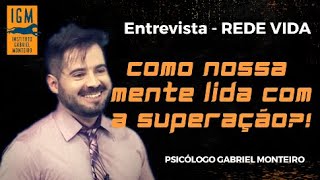 📺 ENTREVISTA 📺 - Entenda como a nossa mente lida com a superação  – Psicólogo Gabriel Monteiro