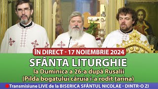 🔴 LIVE 17 11 2024 Sfânta Liturghie la Duminica la 26-a după Rusalii - Sfântul Nicolae Dintr-o Zi