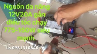 Nguồn đa năng 12V20A gắn điều tốc chạy 775_150W siêu mạnh. Giới thiệu và hướng dẫn.Lh 0981310840