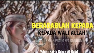 Ceramah Habib Rehan Al-Qadri •||• BERADABLAH KEPADA WALI ALLAH!!