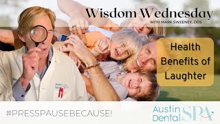 Health Benefits of Laughter | Mark Sweeney, DDS | Austin, TX