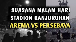 Potret Stadion Kanjuruhan Malam Hari Penuh Haru Aremania