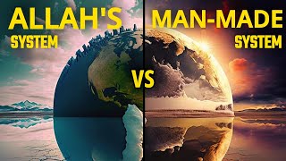 Allah’s system vs man made system