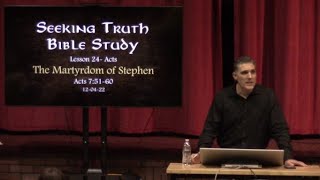 Acts Lesson 24:  Acts 7:51-60 The Martyrdom of Stephen